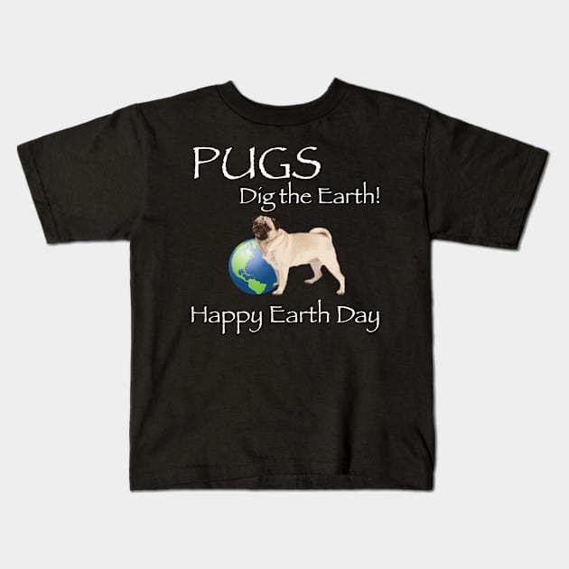 Pug Happy Earth Day T-Shirt Kids T-Shirt by bbreidenbach